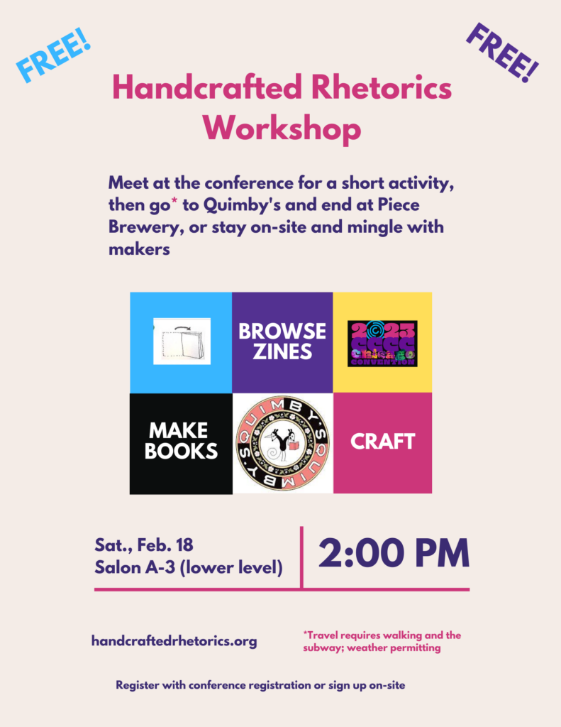 Handcrafted Rhetorics workshop flyer: Free! Meet at the conference for a short activity, then go to Quimby's and end at Piece Brewery, or stay on-site and mingle with makers