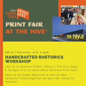 Spokane Print Fest logo and photos of people at Print Fest and The Hive. Information replicated below